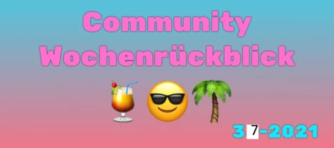 Community Wochenrückblick #37 2021