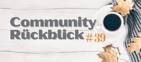 Community Wochenrückblick #39 - Urlaub, Nostalgie und ein großes Danke