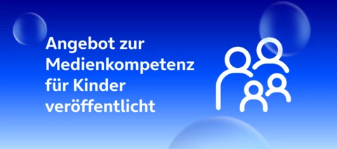 Medienkompetenz für Kinder - Wir machen mit