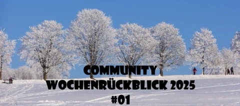 Community Wochenrückblick 2025 #01 Alles auf Anfang 😄