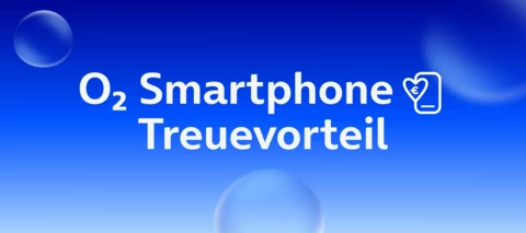 Für Treue besonders belohnt werden? - Unser O₂ Smartphone Treuevorteil
