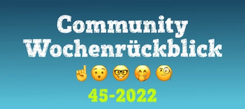 Community Wochenrückblick #45/2022