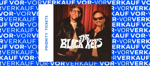 O₂ Priority Ticket-Vor-Vorverkauf: The Black Keys