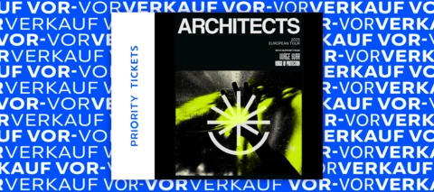 O₂ Priority Ticket-Vor-Vorverkauf: ARCHITECTS