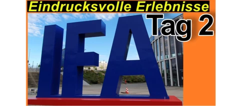 IFA 2022 in Berlin. Eindrucksvolle Erlebnisse und Impressionen - Tag 2