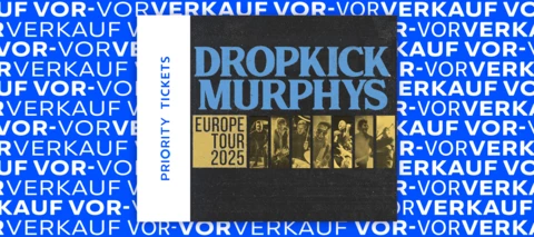 O₂ Priority Ticket-Vor-Vorverkauf: Dropkick Murphys