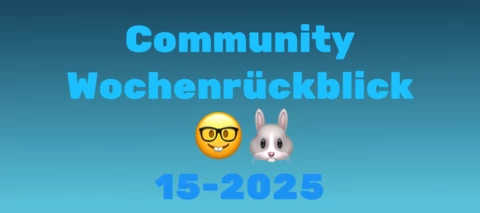 Community Wochenrückblick #15 - Wie der Hase läuft