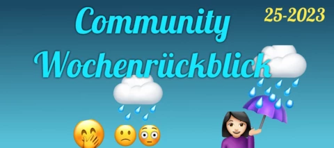 Community Wochenrückblick #25 2023 - Leise rieselt der Regen