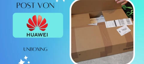 Post von Huawei - das Unboxing