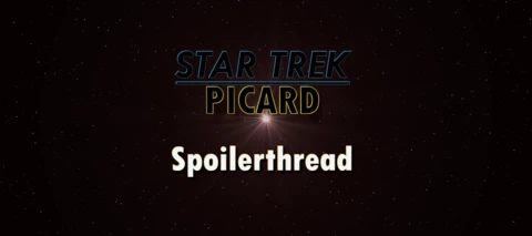 Star Trek: Picard - Spoilerthread