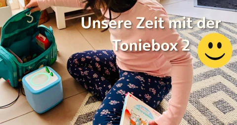 Unser Erfahrungsbericht zur Toniebox 2