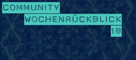 Community Wochenrückblick #18