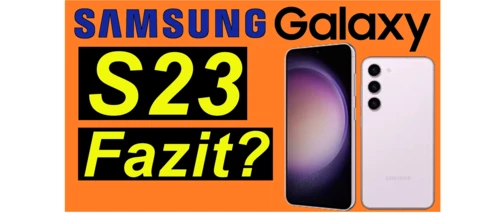 Samsung Galaxy S23 - das 96 Stunden Fazit
