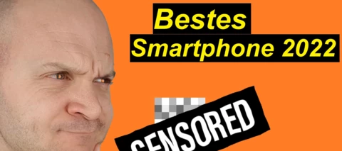 das Beste Smartphone in 2022 - jedenfalls für mich (bisher)