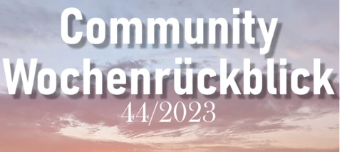 Community Wochenrückblick #44/2023... der Tag nach den Kürbissen