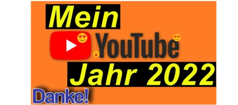 Das war mein YouTube Jahr 2022