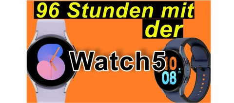 96h Samsung Galaxy Watch5. Meine ersten Eindrücke
