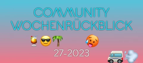 Community Wochenrückblick #27 2023 - Wohnmobile, VLOGS und Seehunde am Pool