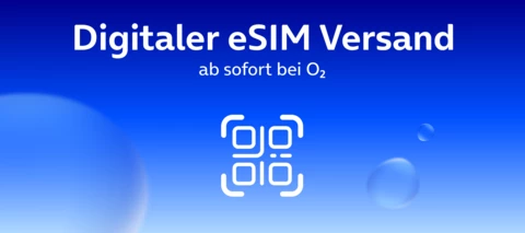 Ab sofort bei O₂ - Der digitale Versand der eSIM