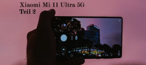 Testbericht Xiaomi Mi 11 Ultra 5G