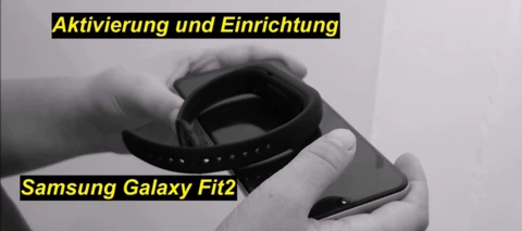Aktivierung + Einrichtung der Samsung Galaxy Fit2