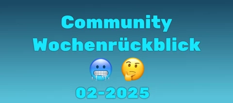 Community Wochenrückblick 2025 #02 - Und sonst so?