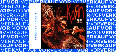 O₂ Priority Ticket-Vor-Vorverkauf: KoRn
