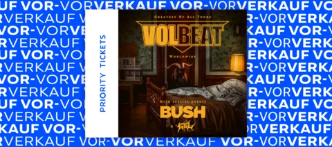 O₂ Priority Ticket-Vor-Vorverkauf: Volbeat - Greatest Of All Tours Worldwide