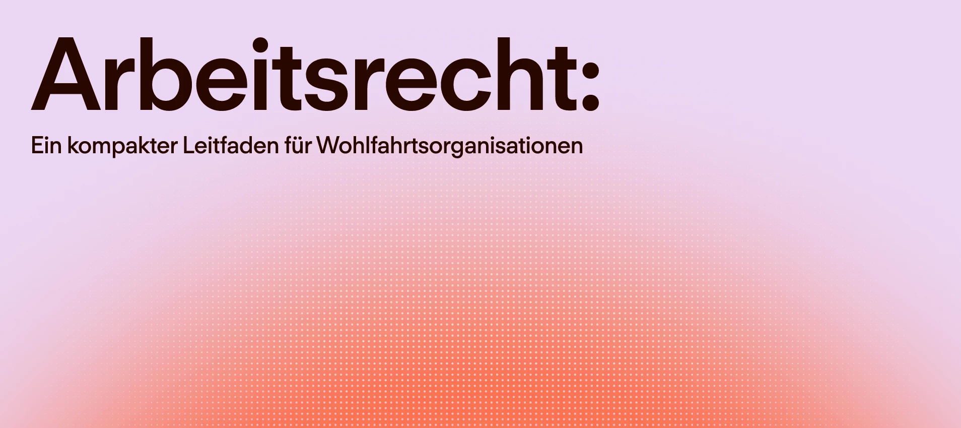 Arbeitsrecht kompakt: Der Praxisleitfaden für Non-Profit-Organisationen