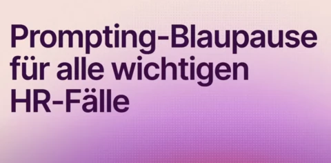 🎥 Webinar Tipp: KI-Hacks für Euren HR-Alltag - mit den richtigen Prompts durchstarten!