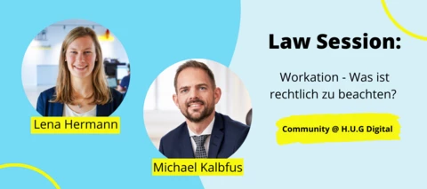 Das war unsere H.U.G Session zu "Workation - Was ist rechtlich zu beachten?"
