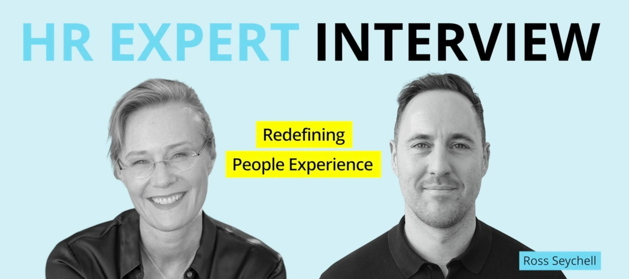 HR Expert Interview: Redefining People Experiences with Ross Seychell