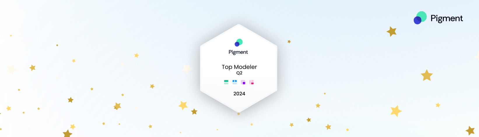 ✨ Congratulations to our Q2 2024 Pigment Top Modelers! ✨