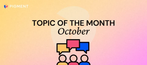 Topic of the Month: Pigment Journey