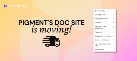 Pigment's documentation site is moving! Here's what you need to know