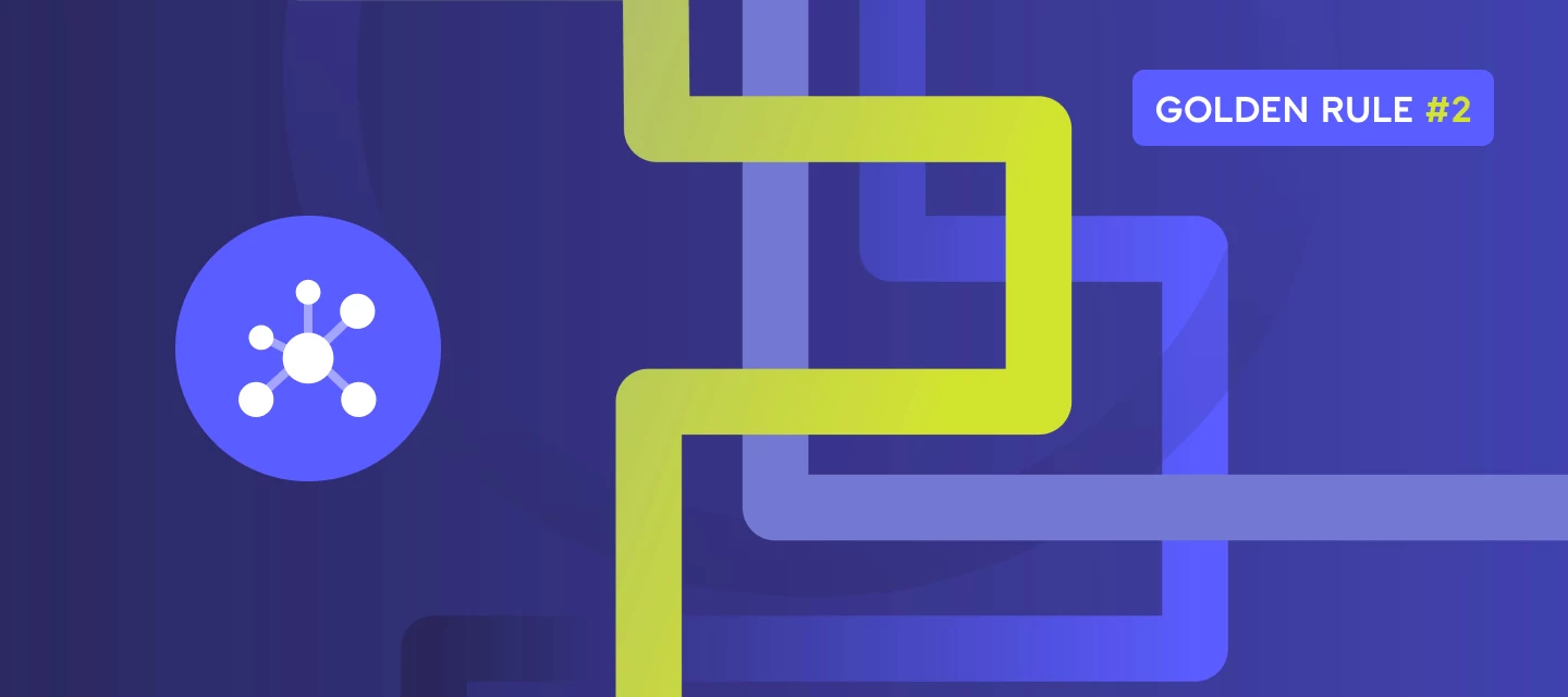 Golden Rule #2: Establish a single-source-of-truth