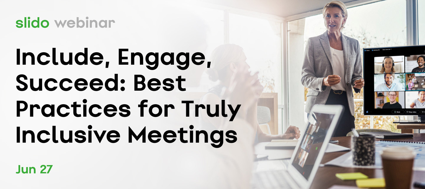 📆 Join Webinar: Include, Engage, Succeed: Best Practices for Truly Inclusive Meetings
