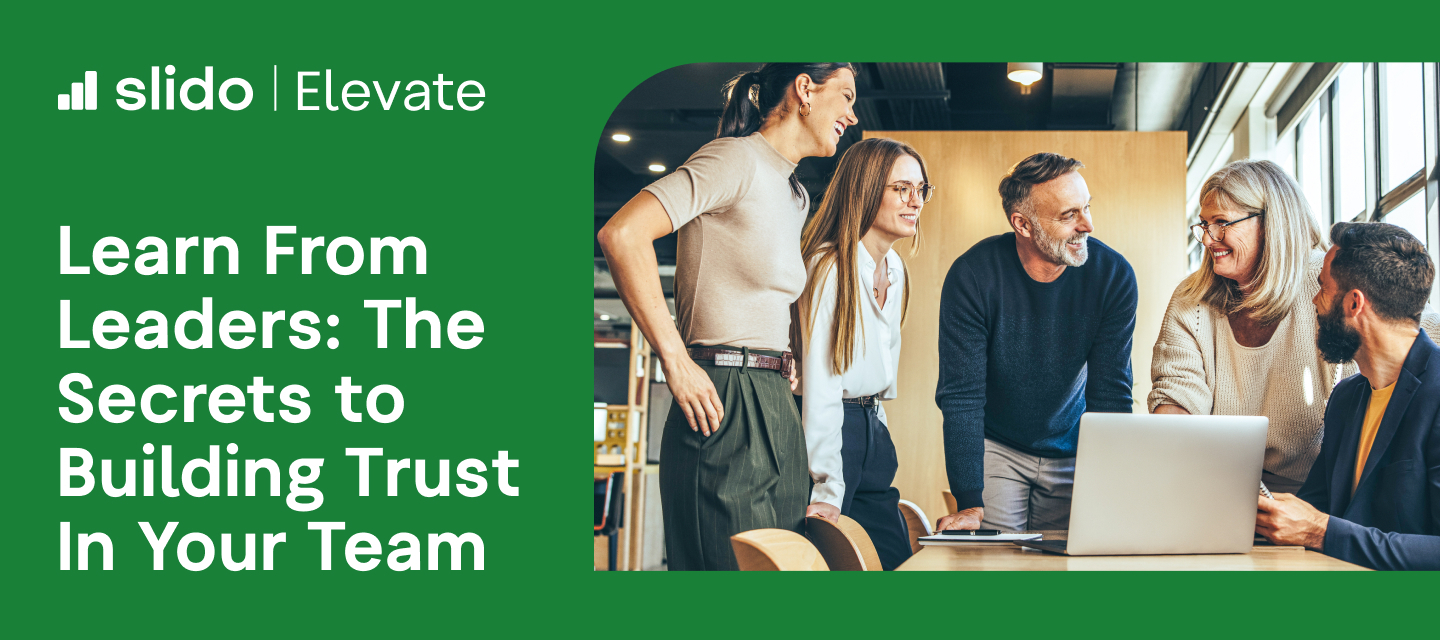 Join Slido Elevate on Nov 28 - Learn From Leaders: The Secrets to Building Trust In Your Team