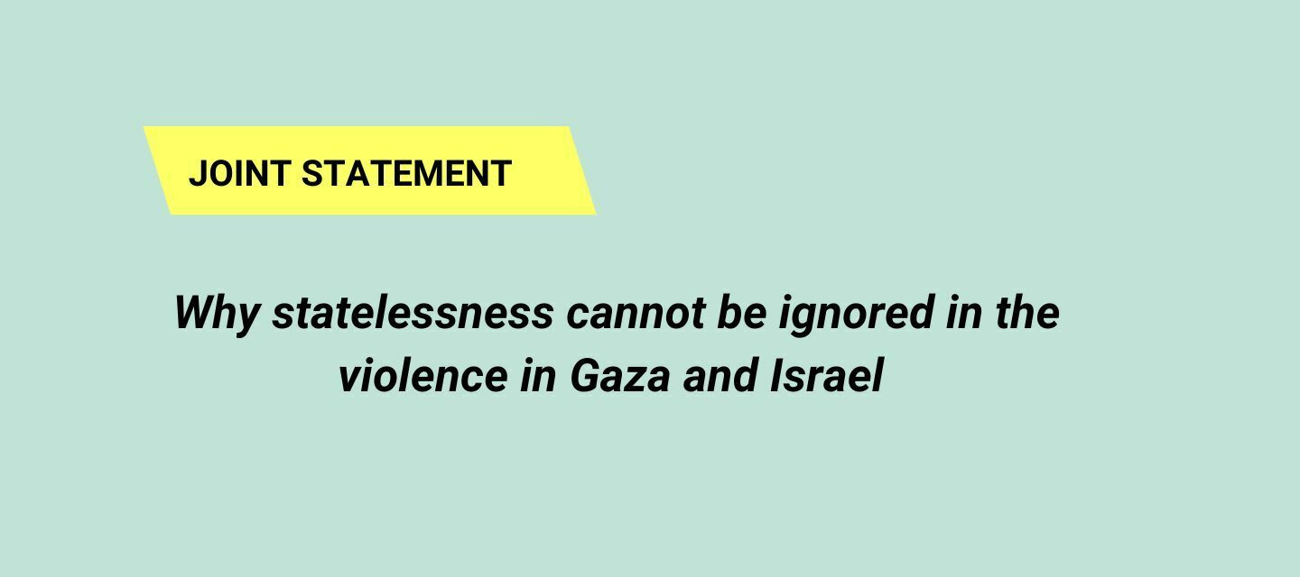 Why statelessness cannot be ignored in the violence in Gaza and Israel