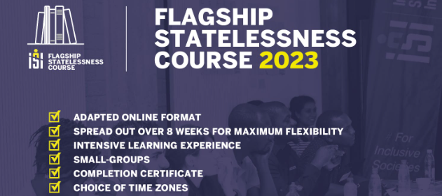ISI FLAGSHIP STATELESSNESS COURSE 2023 – APPLICATIONS OPEN!