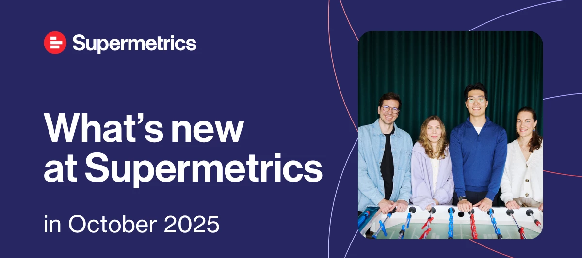 What's new at Supermetrics in October 2025