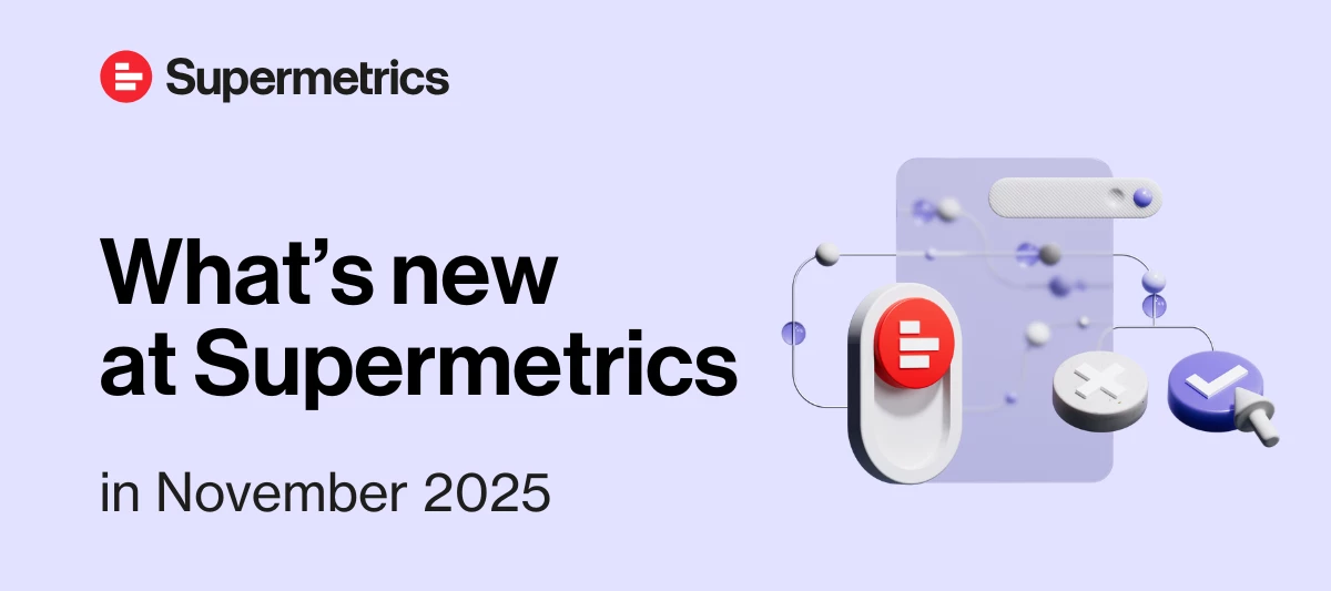 What's new at Supermetrics in November 2025
