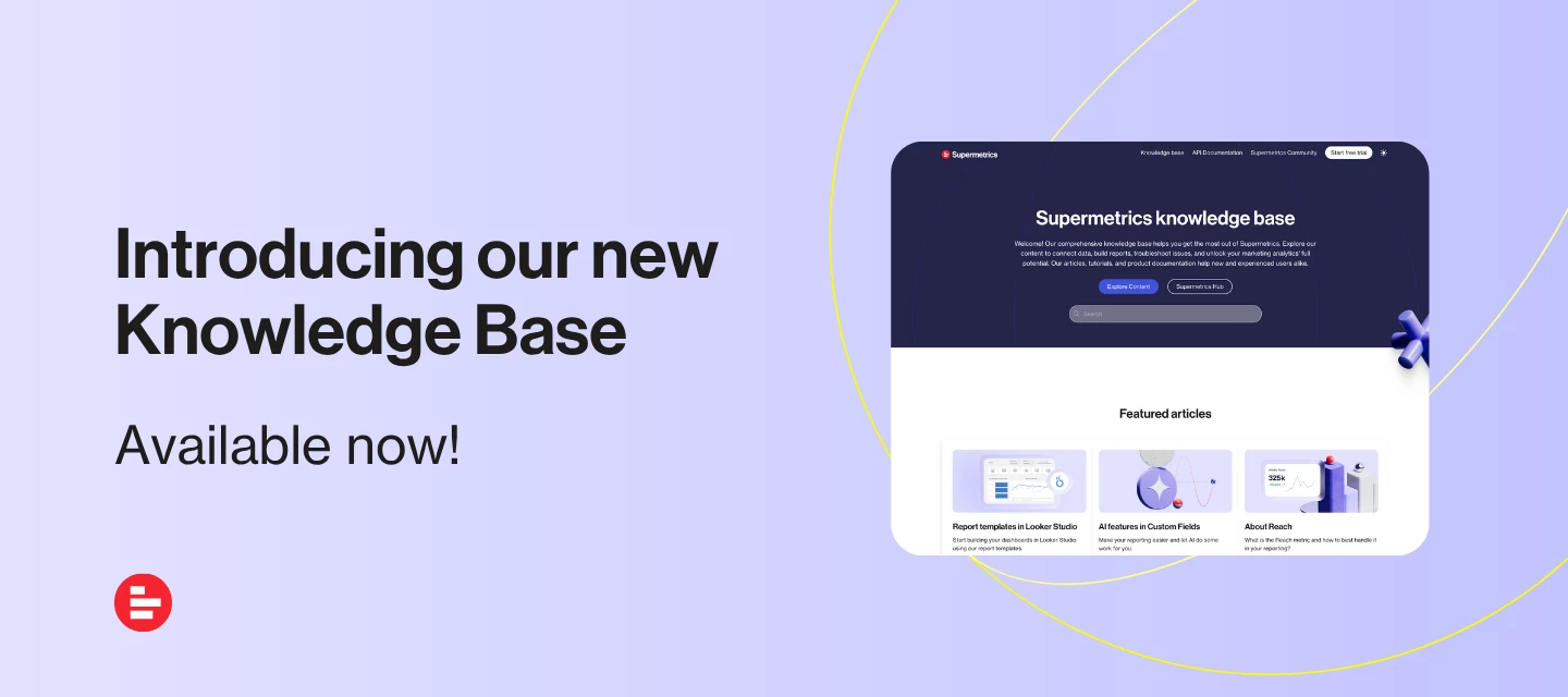 Introducing the new Supermetrics knowledge base
