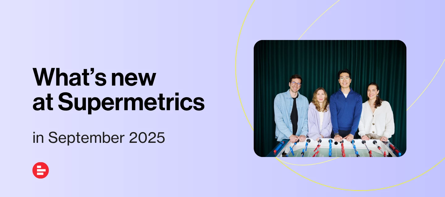 What’s new at Supermetrics in September 2025