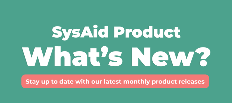 SysAid Product Updates