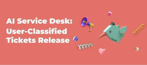 New AI Service Desk Feature Roll-Out, Talk to Us!