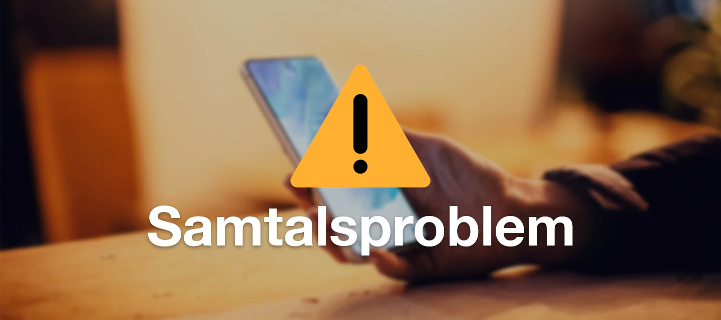 Text där det står "Samtalsproblem" och en varningstriangel ovanför. Skuggad bakgrund på en mobiltelefon