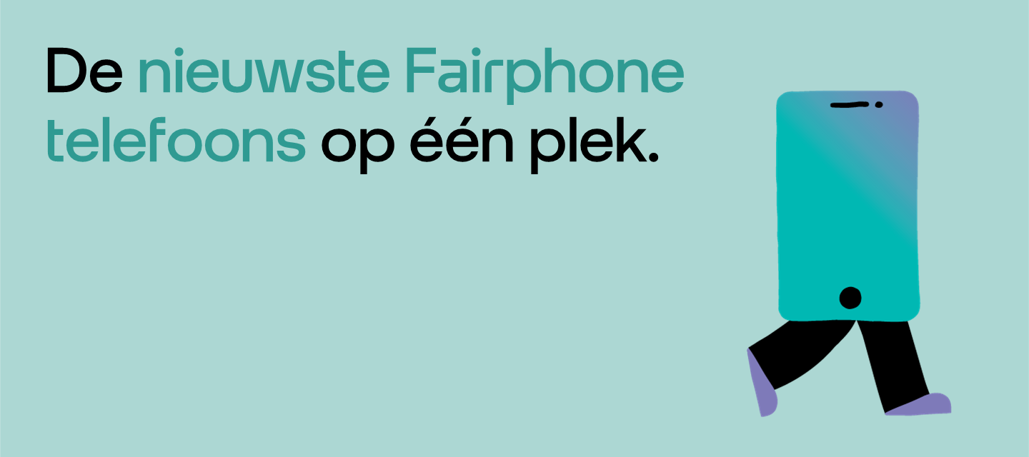 De nieuwste Fairphone telefoons op 1 plek
