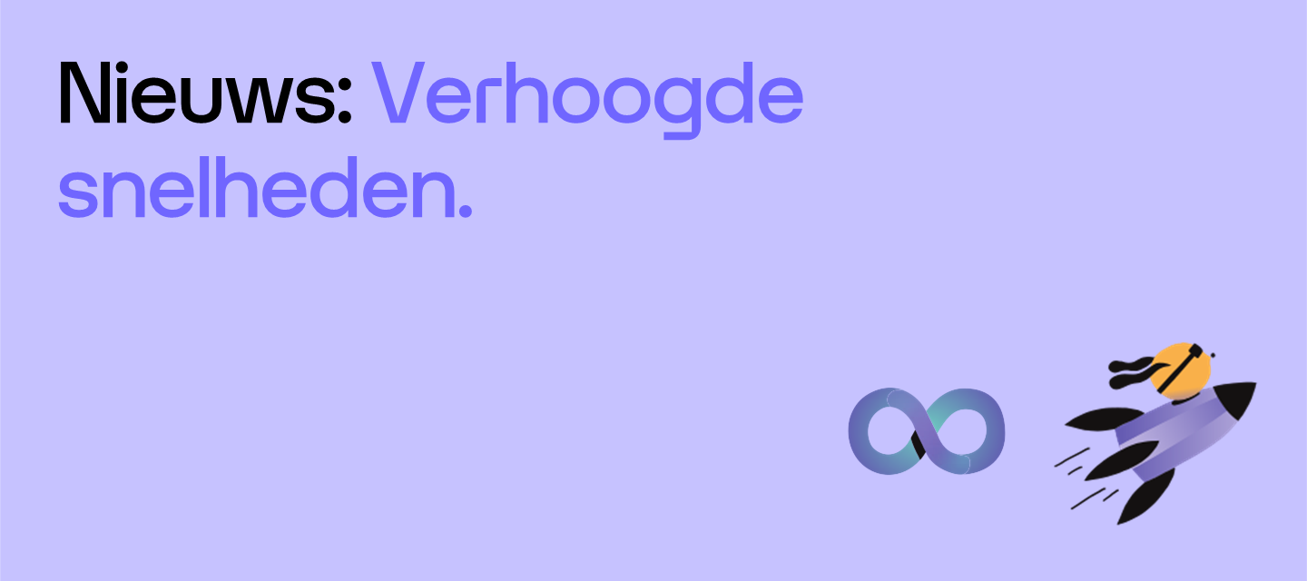 Nieuws: verhoogde snelheden op Unlimited abonnementen!