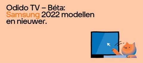 Odido TV - Béta: Samsung 2022 modellen en nieuwer.